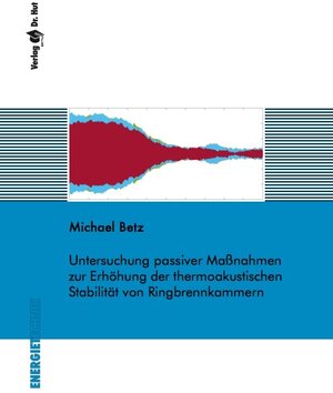 Buchcover Untersuchung passiver Maßnahmen zur Erhöhung der thermoakustischen Stabilität von Ringbrennkammern | Michael Betz | EAN 9783843939508 | ISBN 3-8439-3950-0 | ISBN 978-3-8439-3950-8