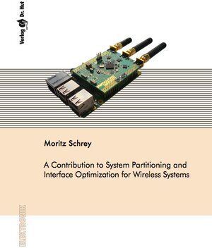 Buchcover A Contribution to System Partitioning and Interface Optimization for Wireless Systems | Moritz Schrey | EAN 9783843939782 | ISBN 3-8439-3978-0 | ISBN 978-3-8439-3978-2