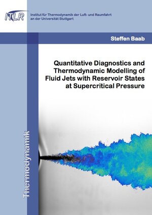 Buchcover Quantitative Diagnostics and Thermodynamic Modelling of Fluid Jets with Reservoir States at Supercritical Pressure | Steffen Baab | EAN 9783843940597 | ISBN 3-8439-4059-2 | ISBN 978-3-8439-4059-7