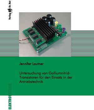 Buchcover Untersuchung von Galliumnitrid-Transistoren für den Einsatz in der Antriebstechnik | Jennifer Lautner | EAN 9783843940849 | ISBN 3-8439-4084-3 | ISBN 978-3-8439-4084-9