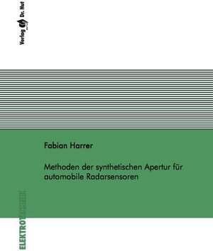 Buchcover Methoden der synthetischen Apertur für automobile Radarsensoren | Fabian Harrer | EAN 9783843940917 | ISBN 3-8439-4091-6 | ISBN 978-3-8439-4091-7