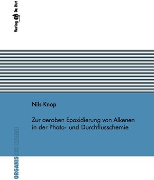 Buchcover Zur aeroben Epoxidierung von Alkenen in der Photo- und Durchflusschemie | Nils Knop | EAN 9783843941440 | ISBN 3-8439-4144-0 | ISBN 978-3-8439-4144-0