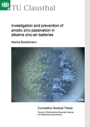 Buchcover Investigation and prevention of anodic zinc passivation in alkaline zinc-air batteries | Marina Bockelmann | EAN 9783843942034 | ISBN 3-8439-4203-X | ISBN 978-3-8439-4203-4