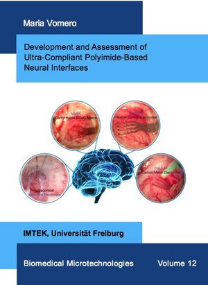 Buchcover Development and Assessment of Ultra-Compliant Polyimide-Based Neural Interfaces | Maria Vomero | EAN 9783843942225 | ISBN 3-8439-4222-6 | ISBN 978-3-8439-4222-5