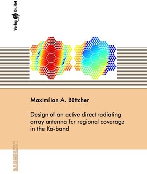 Buchcover Design of an active direct radiating array antenna for regional coverage in the Ka-band | Maximilian A. Böttcher | EAN 9783843942867 | ISBN 3-8439-4286-2 | ISBN 978-3-8439-4286-7