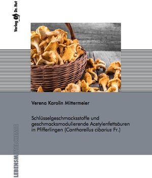 Buchcover Schlüsselgeschmacksstoffe und geschmacksmodulierende Acetylenfettsäuren in Pfifferlingen (Cantharellus cibarius Fr.) | Verena Karolin Mittermeier | EAN 9783843943048 | ISBN 3-8439-4304-4 | ISBN 978-3-8439-4304-8
