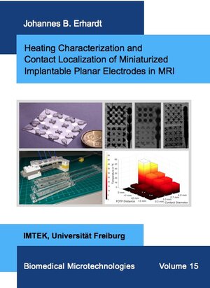 Buchcover Heating Characterization and Contact Localization of Miniaturized Implantable Planar Electrodes in MRI | Johannes B. Erhardt | EAN 9783843943574 | ISBN 3-8439-4357-5 | ISBN 978-3-8439-4357-4