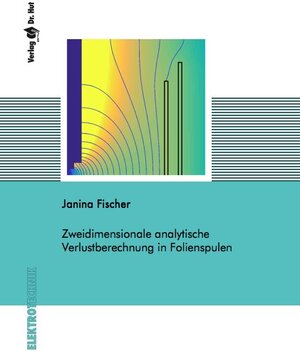 Buchcover Zweidimensionale analytische Verlustberechnung in Folienspulen | Janina Fischer | EAN 9783843943895 | ISBN 3-8439-4389-3 | ISBN 978-3-8439-4389-5
