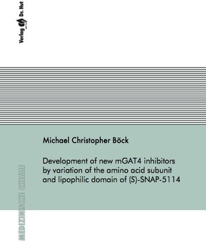 Buchcover Development of new mGAT4 inhibitors by variation of the amino acid subunit and lipophilic domain of (S)-SNAP-5114 | Michael Christopher Böck | EAN 9783843944526 | ISBN 3-8439-4452-0 | ISBN 978-3-8439-4452-6