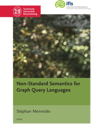 Buchcover Non-Standard Semantics for Graph Query Languages | Stephan Mennicke | EAN 9783843945004 | ISBN 3-8439-4500-4 | ISBN 978-3-8439-4500-4