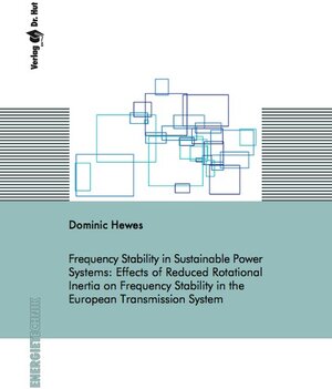 Buchcover Frequency Stability in Sustainable Power Systems: Effects of Reduced Rotational Inertia on Frequency Stability in the European Transmission System | Dominic Hewes | EAN 9783843945080 | ISBN 3-8439-4508-X | ISBN 978-3-8439-4508-0
