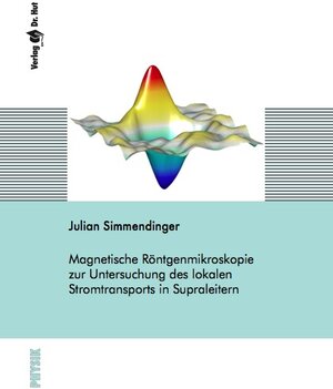 Buchcover Magnetische Röntgenmikroskopie zur Untersuchung des lokalen Stromtransports in Supraleitern | Julian Simmendinger | EAN 9783843945479 | ISBN 3-8439-4547-0 | ISBN 978-3-8439-4547-9