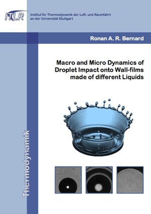 Buchcover Macro and Micro Dynamics of Droplet Impact onto Wall-films made of different Liquids | Ronan Bernard | EAN 9783843946384 | ISBN 3-8439-4638-8 | ISBN 978-3-8439-4638-4