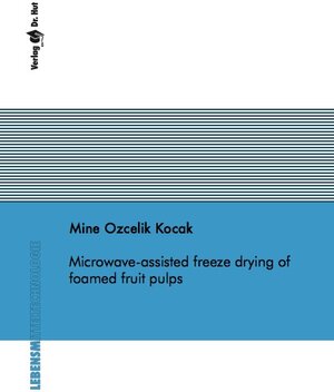 Buchcover Microwave-assisted freeze drying of foamed fruit pulps | Mine Ozcelik Kocak | EAN 9783843946407 | ISBN 3-8439-4640-X | ISBN 978-3-8439-4640-7