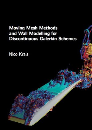 Buchcover Moving Mesh Methods and Wall Modelling for Discontinuous Galerkin Schemes | Nico Krais | EAN 9783843946414 | ISBN 3-8439-4641-8 | ISBN 978-3-8439-4641-4