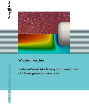 Buchcover Particle-Based Modelling and Simulation of Heterogeneous Reactions | Wladimir Reschke | EAN 9783843946520 | ISBN 3-8439-4652-3 | ISBN 978-3-8439-4652-0