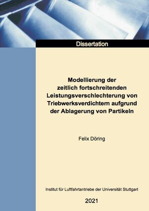 Buchcover Modellierung der zeitlich fortschreitenden Leistungsverschlechterung von Triebwerksverdichtern aufgrund der Ablagerung von Partikeln | Felix Döring | EAN 9783843946902 | ISBN 3-8439-4690-6 | ISBN 978-3-8439-4690-2