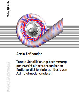 Buchcover Tonale Schallleistungsbestimmung am Austritt einer transsonischen Radialverdichterstufe auf Basis von Azimutalmodenanalysen | Armin Faßbender | EAN 9783843947763 | ISBN 3-8439-4776-7 | ISBN 978-3-8439-4776-3