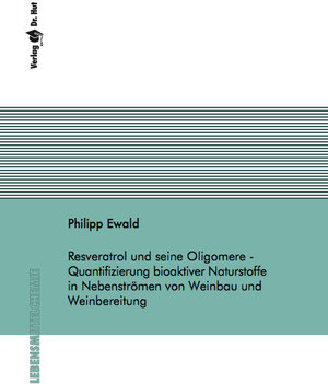 Buchcover Resveratrol und seine Oligomere - Quantifizierung bioaktiver Naturstoffe in Nebenströmen von Weinbau und Weinbereitung | Philipp Ewald | EAN 9783843947886 | ISBN 3-8439-4788-0 | ISBN 978-3-8439-4788-6