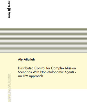 Buchcover Distributed Control for Complex Mission Scenarios With Non-Holonomic Agents - An LPV Approach | Aly Attallah | EAN 9783843947916 | ISBN 3-8439-4791-0 | ISBN 978-3-8439-4791-6