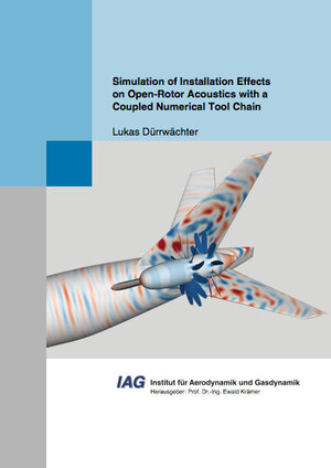 Buchcover Simulation of Installation Effects on Open-Rotor Acoustics with a Coupled Numerical Tool Chain | Lukas Dürrwächter | EAN 9783843947930 | ISBN 3-8439-4793-7 | ISBN 978-3-8439-4793-0