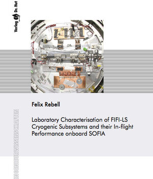 Buchcover Laboratory Characterisation of FIFI-LS Cryogenic Subsystems and their In-flight Performance onboard SOFIA | Felix Rebell | EAN 9783843947947 | ISBN 3-8439-4794-5 | ISBN 978-3-8439-4794-7