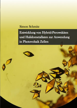 Buchcover Entwicklung von Hybrid-Perowskiten und Halidometallaten zur Anwendung in Photovoltaik Zellen | Simon Schmitz | EAN 9783843947954 | ISBN 3-8439-4795-3 | ISBN 978-3-8439-4795-4
