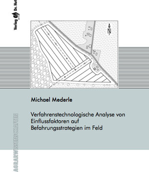 Buchcover Verfahrenstechnologische Analyse von Einflussfaktoren auf Befahrungsstrategien im Feld | Michael Mederle | EAN 9783843948388 | ISBN 3-8439-4838-0 | ISBN 978-3-8439-4838-8