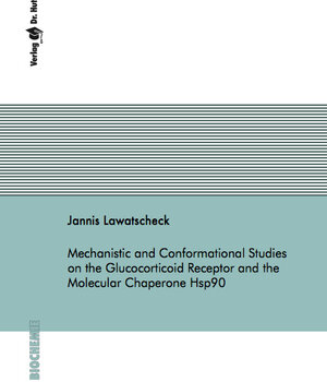 Buchcover Mechanistic and Conformational Studies on the Glucocorticoid Receptor and the Molecular Chaperone Hsp90 | Jannis Lawatscheck | EAN 9783843948395 | ISBN 3-8439-4839-9 | ISBN 978-3-8439-4839-5