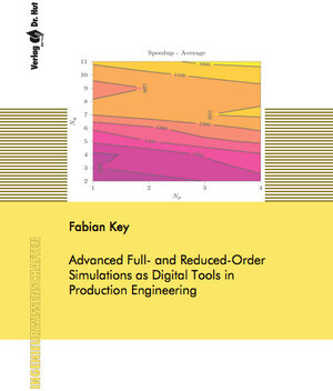 Buchcover Advanced Full- and Reduced-Order Simulations as Digital Tools in Production Engineering | Fabian Key | EAN 9783843948500 | ISBN 3-8439-4850-X | ISBN 978-3-8439-4850-0