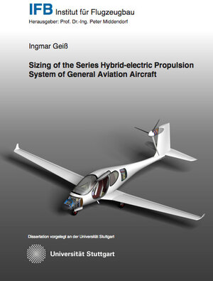 Buchcover Sizing of the Series Hybrid-electric Propulsion System of General Aviation Aircraft | Ingmar Geiß | EAN 9783843948524 | ISBN 3-8439-4852-6 | ISBN 978-3-8439-4852-4