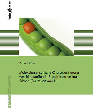 Buchcover Molekularsensorische Charakterisierung von Bitterstoffen in Proteinisolaten aus Erbsen (Pisum sativum L.) | Peter Gläser | EAN 9783843948579 | ISBN 3-8439-4857-7 | ISBN 978-3-8439-4857-9