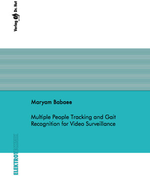 Buchcover Multiple People Tracking and Gait Recognition for Video Surveillance | Maryam Babaee | EAN 9783843948609 | ISBN 3-8439-4860-7 | ISBN 978-3-8439-4860-9