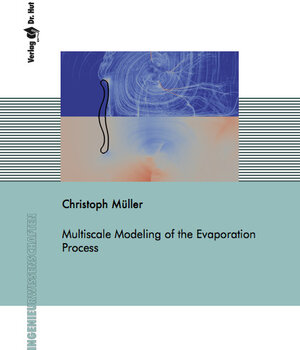 Buchcover Multiscale Modeling of the Evaporation Process | Christoph Müller | EAN 9783843948616 | ISBN 3-8439-4861-5 | ISBN 978-3-8439-4861-6