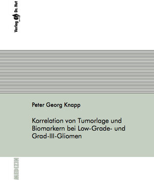 Buchcover Korrelation von Tumorlage und Biomarkern bei Low-Grade- und Grad-III-Gliomen | Peter Georg Knapp | EAN 9783843948630 | ISBN 3-8439-4863-1 | ISBN 978-3-8439-4863-0