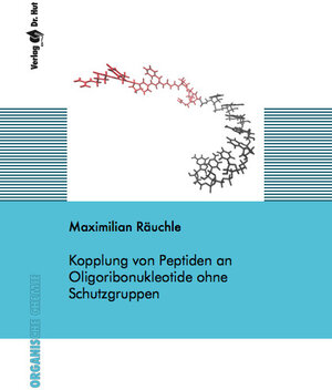 Buchcover Kopplung von Peptiden an Oligoribonukleotide ohne Schutzgruppen | Maximilian Räuchle | EAN 9783843948661 | ISBN 3-8439-4866-6 | ISBN 978-3-8439-4866-1