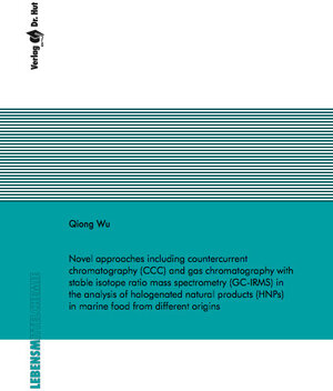 Buchcover Novel approaches including countercurrent chromatography (CCC) and gas chromatography with stable isotope ratio mass spectrometry (GC-IRMS) in the analysis of halogenated natural products (HNPs) in marine food from different origins | Qiong Wu | EAN 9783843948678 | ISBN 3-8439-4867-4 | ISBN 978-3-8439-4867-8