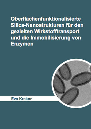 Buchcover Oberflächenfunktionalisierte Silica-Nanostrukturen für den gezielten Wirkstofftransport und die Immobilisierung von Enzymen | Eva Krakor | EAN 9783843948692 | ISBN 3-8439-4869-0 | ISBN 978-3-8439-4869-2
