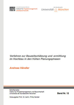 Buchcover Verfahren zur Bauzeitschätzung und -ermittlung im Hochbau in den frühen Planungsphasen | Andreas Händler | EAN 9783843948777 | ISBN 3-8439-4877-1 | ISBN 978-3-8439-4877-7