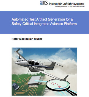 Buchcover Automated Test Artifact Generation for a Safety-Critical Integrated Avionics Platform | Peter Maximilian Müller | EAN 9783843949057 | ISBN 3-8439-4905-0 | ISBN 978-3-8439-4905-7