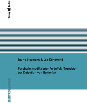 Buchcover Porphyrin-modifizierter Feldeffekt-Transistor zur Detektion von Bakterien | Lea Könemund | EAN 9783843949125 | ISBN 3-8439-4912-3 | ISBN 978-3-8439-4912-5