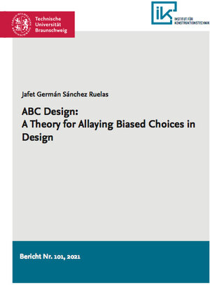 Buchcover ABC Design: A Theory for Allaying Biased Choices in Design | Jafet Germán Sánchez Ruelas | EAN 9783843949453 | ISBN 3-8439-4945-X | ISBN 978-3-8439-4945-3