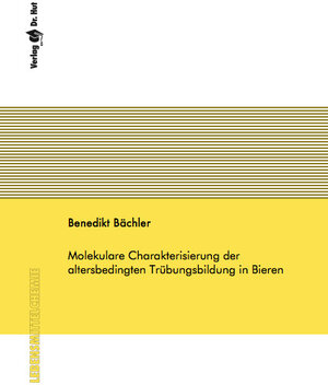 Buchcover Molekulare Charakterisierung der altersbedingten Trübungsbildung in Bieren | Benedikt Bächler | EAN 9783843950268 | ISBN 3-8439-5026-1 | ISBN 978-3-8439-5026-8
