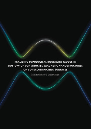 Buchcover Realizing topological boundary modes in bottom-up constructed magnetic nanostructures on superconducting surfaces | Lucas Schneider | EAN 9783843950336 | ISBN 3-8439-5033-4 | ISBN 978-3-8439-5033-6