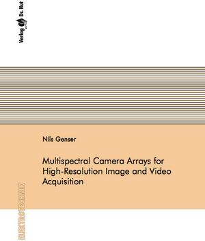 Buchcover Multispectral Camera Arrays for High-Resolution Image and Video Acquisition | Nils Genser | EAN 9783843950978 | ISBN 3-8439-5097-0 | ISBN 978-3-8439-5097-8