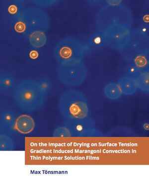 Buchcover On the Impact of Drying on Surface Tension Gradient Induced Marangoni Convection in Thin Polymer Solution Films | Max Tönsmann | EAN 9783843951029 | ISBN 3-8439-5102-0 | ISBN 978-3-8439-5102-9
