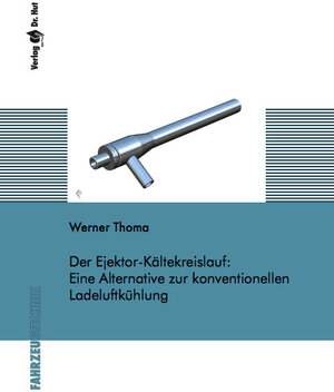 Buchcover Der Ejektor-Kältekreislauf: Eine Alternative zur konventionellen Ladeluftkühlung | Werner Thoma | EAN 9783843951166 | ISBN 3-8439-5116-0 | ISBN 978-3-8439-5116-6