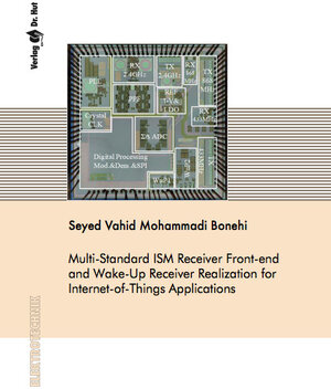 Buchcover Multi-Standard ISM Receiver Front-end and Wake-Up Receiver Realization for Internet-of-Things Applications | Seyed Vahid Mohammadi Bonehi | EAN 9783843951180 | ISBN 3-8439-5118-7 | ISBN 978-3-8439-5118-0