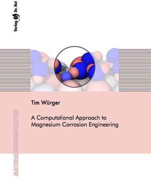 Buchcover A Computational Approach to Magnesium Corrosion Engineering | Tim Würger | EAN 9783843952019 | ISBN 3-8439-5201-9 | ISBN 978-3-8439-5201-9