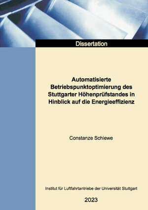 Buchcover Automatisierte Betriebspunktoptimierung des Stuttgarter Höhenprüfstandes in Hinblick auf die Energieeffizienz | Constanze Schiewe | EAN 9783843952477 | ISBN 3-8439-5247-7 | ISBN 978-3-8439-5247-7